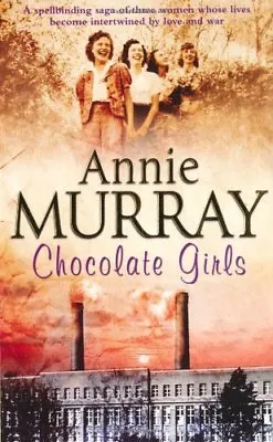 Chocolate GirlsAnnie Murray- 9780330492133 • £3.38