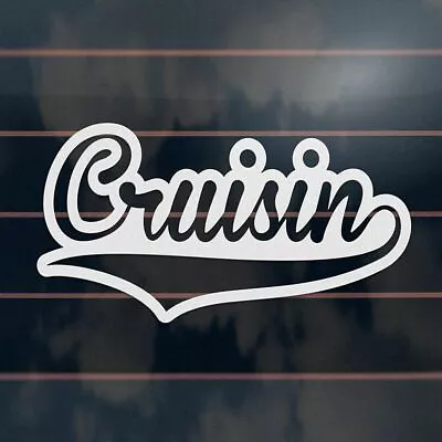 CRUISIN Sticker 150mm Classic Retro Jdm Vinyl Car Decal • $6.50