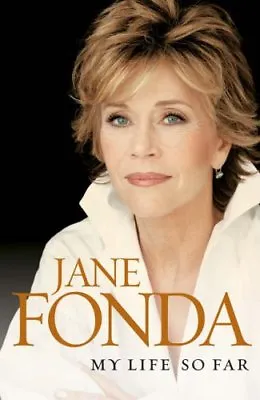 My Life So Far By Jane Fonda. 9780091906108 • £3.50
