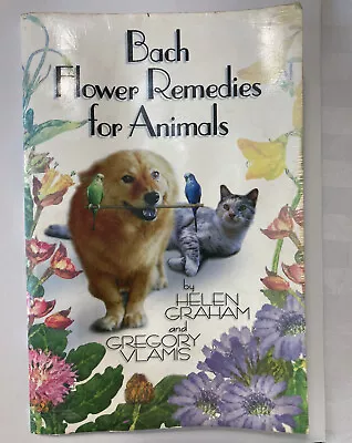 Bach Flower Remedies For Animals By Helen GrahamGregory Vlamis Paperback • $15.50