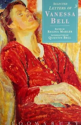Selected Letters Of Vanessa Bell Vanessa Bell • £29.99
