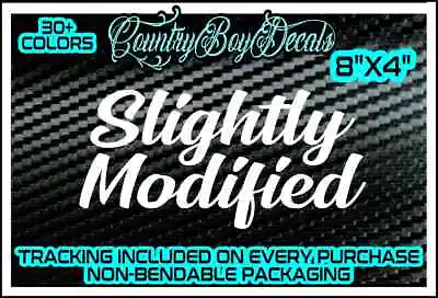 SLIGHTLY MODIFIED Vinyl Decal Sticker JDM Car Diesel Truck Stock Turbo Boost Mud • $5.99