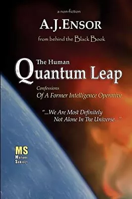 The Human Quantum Leap: Confessions Of A Former Intelligence Operative • $11.49