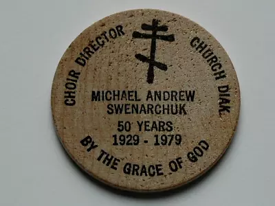 Ukrainian Community Leader 1979 Wooden Nickel By Michael Andrew SWENARCHUK • $1.46