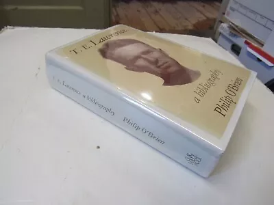 T.E. Lawrence Bibliography By Philip O'Brien Hc/dj • $9.99