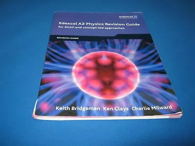 Edexcel A2 Physics Revision Guide By Keith Bridgeman Charlie Milward Ken Clays • £0.99