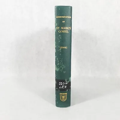 The Interpretation Of St Mark’s Gospel - 1964 Hardcover By R. C. H. Lenski • $19.99