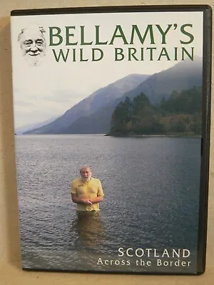 Bellamy's Wild Britain: Scotland Across The Borders(DVD 2004) David Bellamy • £3.49