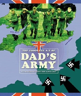 The Complete A-Z Of Dad's Army By Richard Webber • £3.50