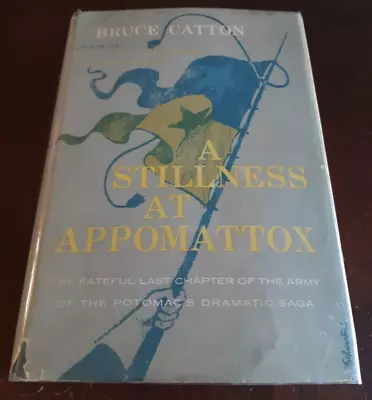 A Stillness At Appomattox - Bruce Catton - 1954 Doubleday 1st Ed HC DJ Civil War • $15