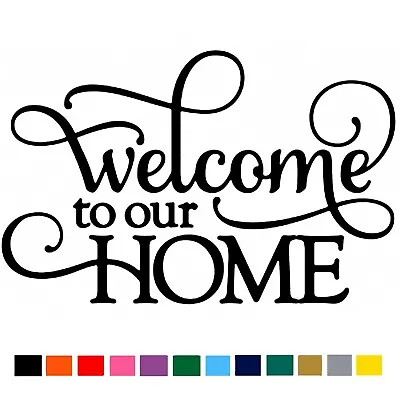 Welcome To Our Home Vinyl Wall Art Sticker / Decal Home Decoration Quote Design • £2.69