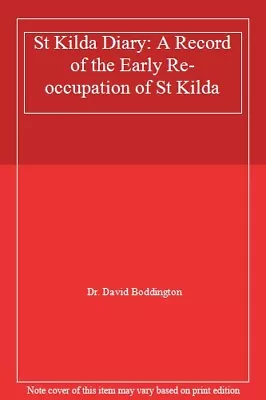 St Kilda Diary: A Record Of The Early Re-occupation Of St Kilda-Dr. David Boddi • £27.33