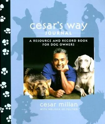 Cesar's Way Journal: A Resource And Recor... By Cesar Millan Miscellaneous Print • £3.49