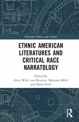 Ethnic American Literatures And Critical Race Narratology By Weik Von Mossner • $188.14