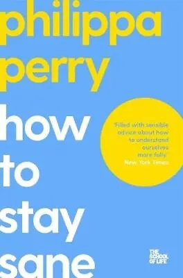 How To Stay Sane By Philippa Perry • £9.22