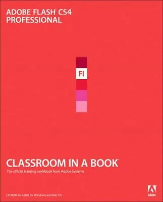 $4 • Buy Adobe Flash CS4 Professional Classroom In A Book - Adobe Creative Team
