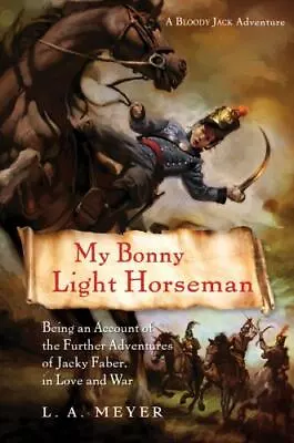 My Bonny Light Horseman: Being An Account Of The Further Adventures Of Jacky Fab • $3.88