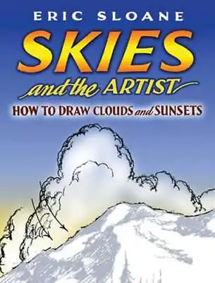 $6.26 • Buy Skies And The Artist: How To Draw Clouds And Sunsets By Eric Sloane: Used