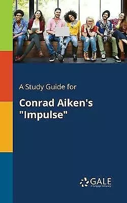 A Study Guide For Conrad Aiken's Impulse By Cengage Learning Gale (Paperback... • £11.77