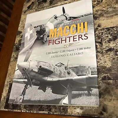 Macchi Fighters: C.200 Saetta C.202 Folgore C.205 Veltro 2803 • $54.99