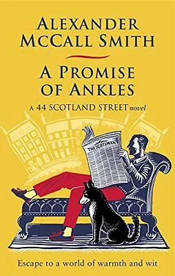 A Promise Of Ankles (44 Scotland Street) By McCall Smith Alexander Book The • £5.49