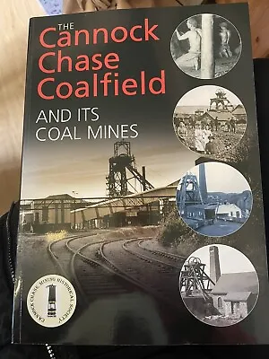 Cannock Chase Coalfield And It's Coal Mines 2005 Museum Historical Society • £55