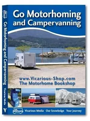 Go Motorhoming And Campervanning: The Motorhome And Campervan Bible • £5.98