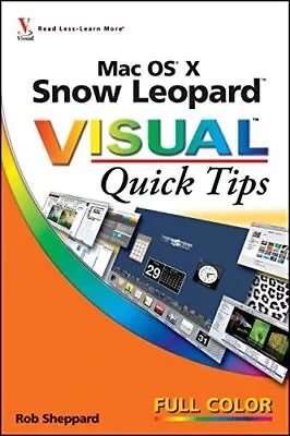 Mac OS X Snow Leopard Visual Quick Tips Sheppard Rob • $6.98