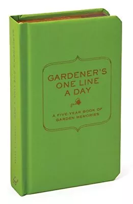 £13.99 • Buy Gardener's One Line A Day: A Five-Year Memory Book O...