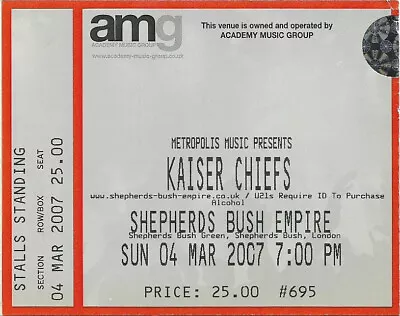 Kaiser Chiefs Ticket Shepherds Bush Empire Sunday 4 March 2007 • £1.99