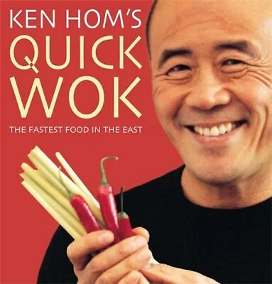 Ken Hom's Quick Wok: The Fastest Food In The East By Hom Ken Paperback Book The • £3.66