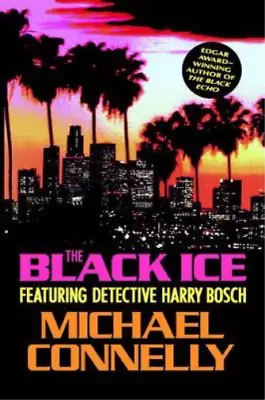 Michael Connelly The Black Ice (Hardback) Harry Bosch Novel • $34.78