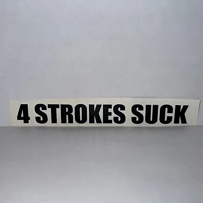 4 STROKES SUCK Vinyl Decal Sticker Graphic Car Motorcycle Dirt Bike Pit Bike • $7.99