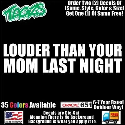 $3.99 • Buy Louder Than Your Mom Funny DieCut Vinyl Window Decal Sticker Car Truck SUV JDM