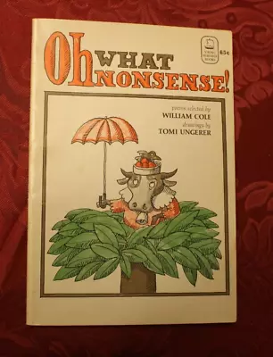 Oh What Nonsense! ~ William Cole & Tomi Ungerer ~ 1969 Viking TP • $11.90