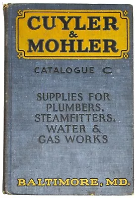 1923 Cuyler & Mohler Catalogue C Baltimore MD Steamfitters And Plumbers Supplies • $100