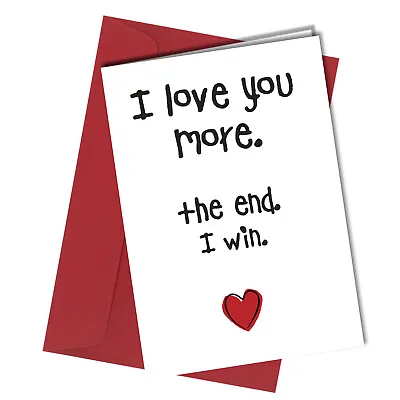 #1548 I Love You More The End I Win Funny Birthday Card Rude Valentine Card • £2.99