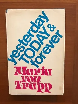 Maria Von Trapp. Yesterday Today And Forever. [Signed] • $44.95