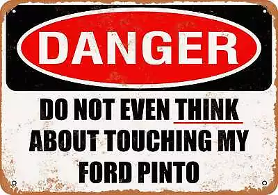 Metal Sign - Do Not Touch My FORD PINTO -- Vintage Look • $18.66