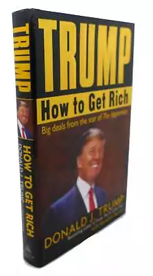 Donald J. Trump Meredith McIver TRUMP :   How To Get Rich 1st Edition 1st Print • $114.94