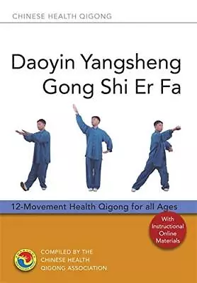 Daoyin Yangsheng Gong Shi Er Fa: 12-Movement Health Qigong For All Ages By Chine • £18.96