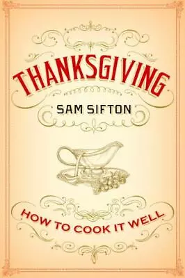 Thanksgiving: How To Cook It Well: A Cookbook • $9.39