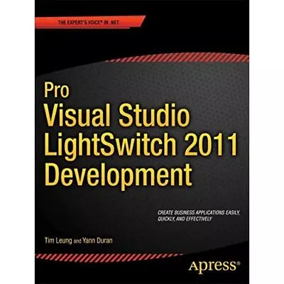 Pro Visual Studio LightSwitch 2011 Development Tim Leung Yann Dur… 9781430240082 • $32.84