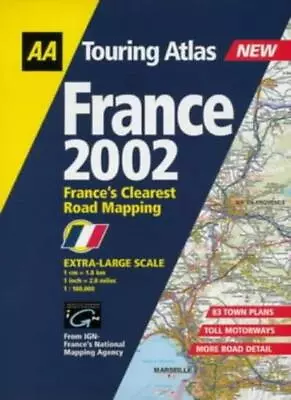 Touring Atlas France 2002 (AA Atlases) • £4.15