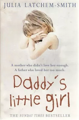 Daddy's Little Girl... By Latchem-Smith Julia PaperbackVery Good • £4.99