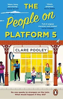 The People On Platform 5: A Feel-good And Uplifting Read With U .9781804990971 • £4.36