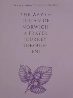 Way Of Julian Of Norwich  Prayer Journey Through Lent  God's Unconditional Love  • £9.99