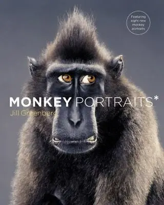 Monkey Portraits By Jill Greenberg (2007 Trade Paperback Revised Edition) • $9.95