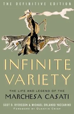 Infinite Variety: The Life And Legend Of The Marchesa Casati (Definitive Edi... • $22.12