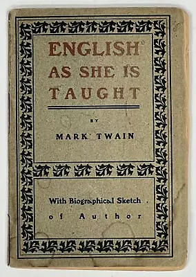 Samuel Clemens / ENGLISH As SHE Is TAUGHT With Biographical Sketch 1st Ed 1900 • $144